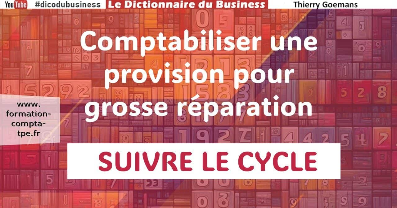 illustration article : comment comptabiliser une provision pour grosse réparation